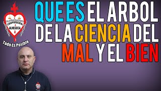 QUÉ ES EL ARBOL DE LA CIENCIA DEL MAL Y EL BIEN [upl. by Reppiks]