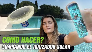 COMO HACER MANTENIMIENTO DE UN IONIZADOR SOLAR DE PISCINA LIMPIEZA PROFUNDA [upl. by Lexine461]