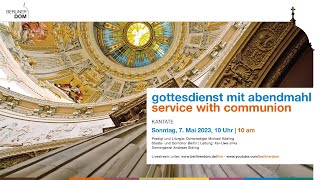 Gottesdienst mit Abendmahl am Sonntag Kantate 7 Mai 2023 10 Uhr [upl. by Kendricks]