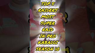 Top 5 raiders most super raid in pkl s10 pkl10 kabaddi shorts [upl. by Hau]