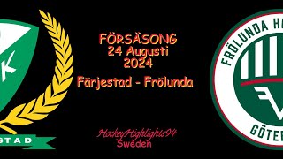 STRÖMSTAD CLASSIC 2024  FÄRJESTAD VS FRÖLUNDA  24 AUGUSTI 2024 [upl. by Vinnie]