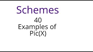 Schemes 40 Examples of PicX [upl. by Nais]