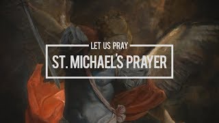 Pray  The Saint Michael Prayer [upl. by Nilrev]