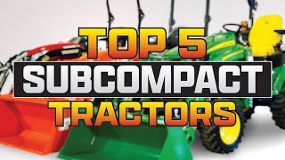 TOP 5 Subcompact Tractors 2024 [upl. by Chuck]