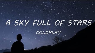 Coldplay  A Sky Full Of Stars Lyrics [upl. by Heurlin399]