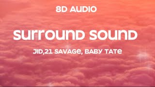 JID  Surround Sound 8D Audio ft 21 Savage amp Baby Tate [upl. by Leahcimnhoj287]