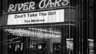 Tim Mcgraw  Dont Take The Girl [upl. by Iveson]