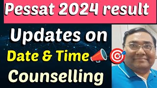 PESSAT result 2024Pessat 2024Pessat exam resultPessat counselling process 2024Pessat resultsfee [upl. by Yezdnil185]