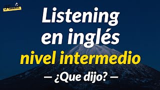 Listening en inglés nivel intermedio  ¿Que dijo [upl. by Schatz]