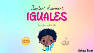 Todos Somos Iguales [upl. by Bedad]