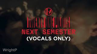 Twenty One Pilots  Next Semester AcapellaVocals Only [upl. by Onimixam666]