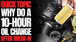 Why Do a 10Hour Oil Change After BreakIn WCJ Quick Topics [upl. by Iorgo745]