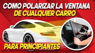 Como  polarizar la ventana de cualquier carro para principiantes😎 [upl. by Anod760]