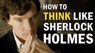 How to Think Like Sherlock Holmes [upl. by Atteragram]