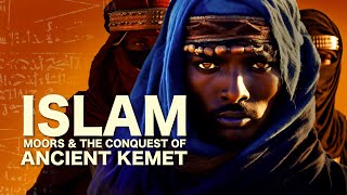 How Was Africa Conquered  Islam Moors and the Conquest of Ancient Kemet [upl. by Innavoig963]