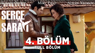 Serçe Sarayı 4 Bölüm  Full Bölüm  Songül Öden  Mert Fırat  Alican Yücesoy  İsmail Demirci [upl. by Krishnah286]