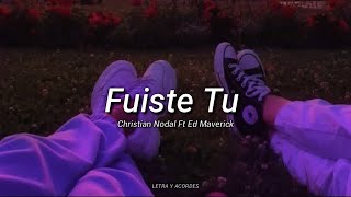 Christian Nodal Ft Ed Maverick  Fuiste Tu LETRA full song [upl. by Torras]