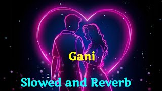 Gani  Slowed and Reverb  Akhil  Manni Sandhu  Latest Punjabi Song ‎ vkpamazingstory [upl. by Ellennoj20]