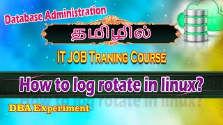 How to setup log rotate in Linux IT JOB Tamil mysql dba experiments it jobs [upl. by Kerrison]