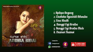 Aroiba Bidai Manipuri Film Songs Collecton  Manipuri Film  Original Songs [upl. by Neelyam130]