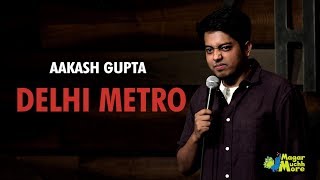 Delhi Metro  StandUp Comedy by Aakash Gupta [upl. by Luiza673]