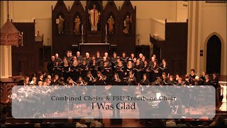 I Was Glad H H Parry  Combined Choir amp FSU Trombone Choir [upl. by Marrilee648]