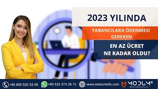 2023’de Yabancılara Ödenmesi Gereken En Az Ücret Ne Kadar Oldu [upl. by Reynold]