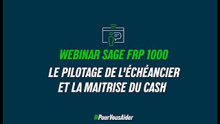 Les bonnes pratiques pour le Pilotage des échéanciers et la maîtrise du cash avec Sage FRP 1000 [upl. by Ralyks]