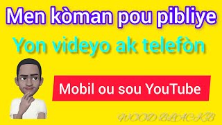 TutoMen kòman pou pibliye yon videyo ki sou tlf ou sou YouTube suscribete share comment amp like [upl. by Stila]