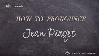 How to Pronounce Jean Piaget Real Life Examples [upl. by Enaxor295]