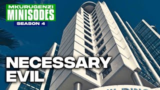 Necessary Evil  Mkurugenzi Minisodes 4 Ep 9 [upl. by Ventre]