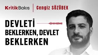 Devlet’i Beklerken Devlet Beklerken  Cengiz Sözübek  SESLİ MAKALE [upl. by Elizabeth461]