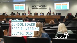 Fort Worth ISD School Board Special Meeting July 16 2024 [upl. by Annette455]