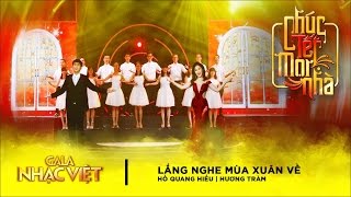 Lắng Nghe Mùa Xuân Về  Hồ Quang Hiếu amp Hương Tràm  Gala Nhạc Việt 9 [upl. by Aileda]