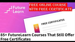 85 FutureLearn Courses That Still Offer Free Certificates FutureLearnFree Courses Due To COVID19 [upl. by Capp282]