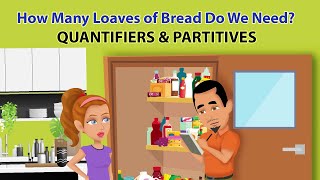 How Many Loaves of Bread Do We Need  Quantifiers and Partitives [upl. by Abraham728]