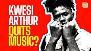 Has Kwesi Arthur Quit Music Let’s Talk [upl. by Ronnholm]