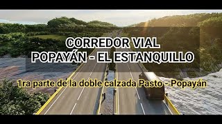 Se Consolida el Corredor Vial Popayán  El Estanquillo 1ra parte doble calzada Pasto Popayán 2024 [upl. by Venita]