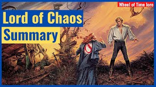 Lord of Chaos  Summary Wheel of Time Book 6 Summary [upl. by Yrrot]