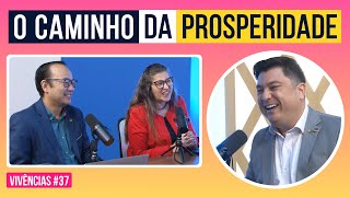 O caminho da prosperidade  SNICAST Vivências 37 [upl. by Hobard]