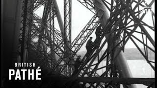 Men Of The Forth Bridge 1930 [upl. by Irrab]