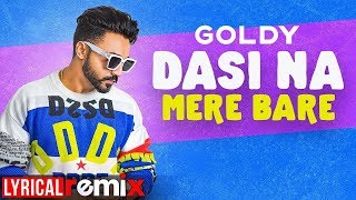 Dasi Na Mere Baare Lyrical Remix  Goldy  Latest Punjabi Songs 2020  Speed Records [upl. by Ielak]