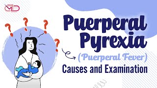 Puerperal Pyrexia  Puerperal Fever  Causes and Examination  Dr Shonali Chandra [upl. by Enrobialc949]