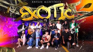 EXOTIC Video Oficial  Bryan Martínez [upl. by Pinebrook]