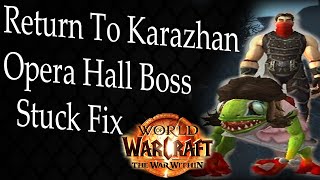 WoW Return to Karazhan Mythic Opera Hall Boss stuck bug fix l The War Within [upl. by Fen]