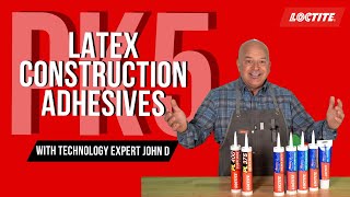 Discover the Power of Latex Construction Adhesives  PK5 with Loctite’s Technology Expert John D [upl. by Ramal]