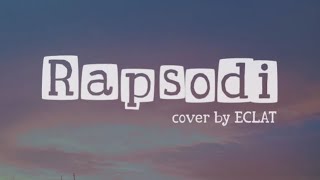 Rapsodi coverby Eclat Lirik [upl. by Annahsohs693]