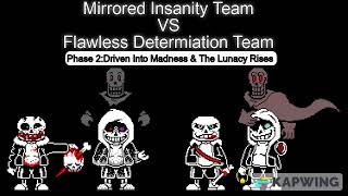 Mirrored Insanity Team VS Flawless Determination Team Phase 2 [upl. by Medwin769]