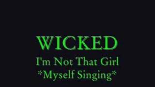 WickedIm Not That Girl [upl. by Pernick]