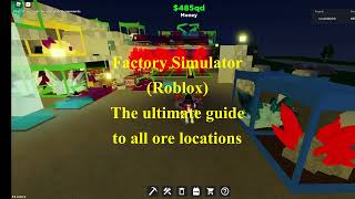 Factory Simulator Roblox  The ultimate guide to all ore locations [upl. by Slemmer509]